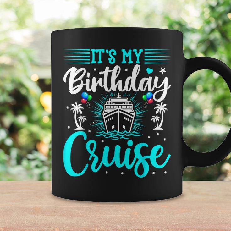 It's My Birthday Cruise Cruise Vacation Birthday Party Coffee Mug Gifts ideas
