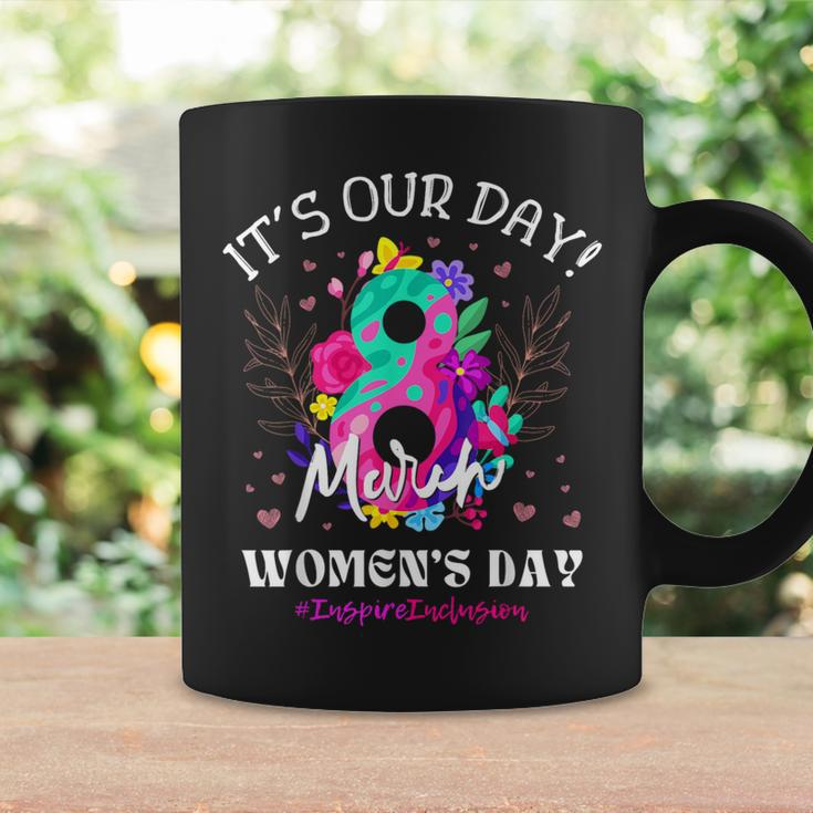 It's Our Day International Women's Day 8 March Iwd 2024 Coffee Mug Gifts ideas