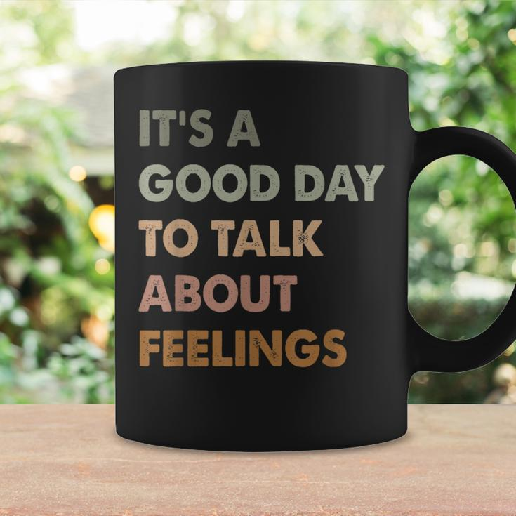 It's A Good Day To Talk About Feelings Mental Health Coffee Mug Gifts ideas
