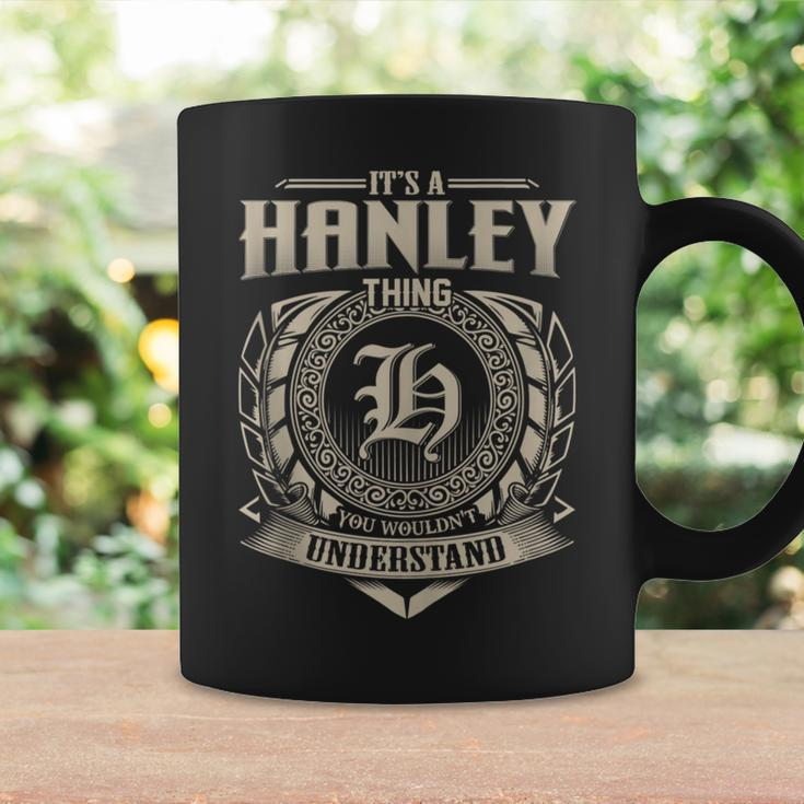 It's A Hanley Thing You Wouldn't Understand Name Vintage Coffee Mug Gifts ideas
