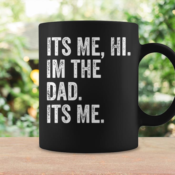Its Me Hi Im The Dad Its Me Fathers Day For Men Coffee Mug Gifts ideas
