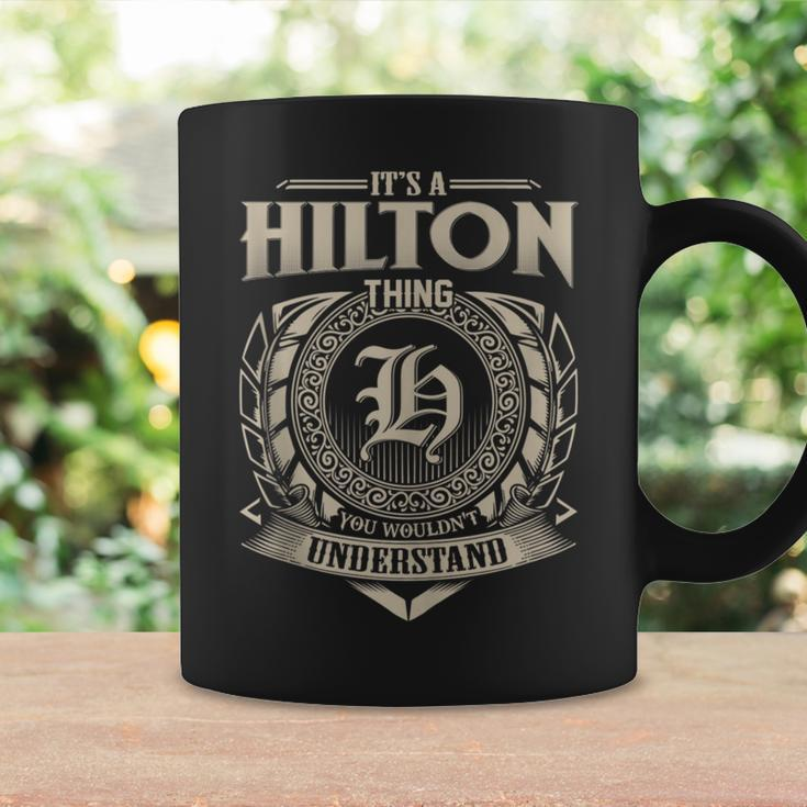 It's A Hilton Thing You Wouldn't Understand Name Vintage Coffee Mug Gifts ideas