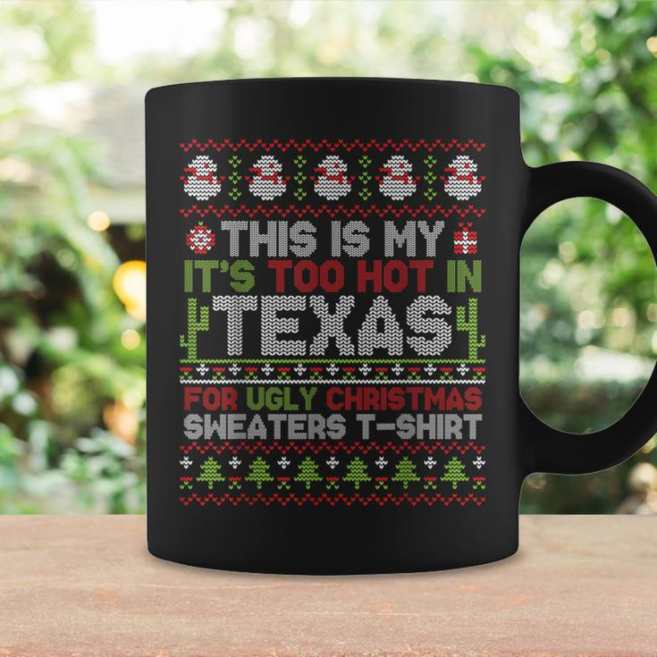 This Is My It's Too Hot In Texas For Ugly Christmas Sweater Coffee Mug Gifts ideas