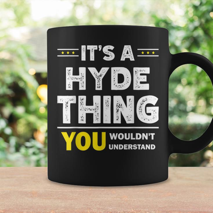 It's A Hyde Thing You Wouldn't Understand Family Name Coffee Mug Gifts ideas