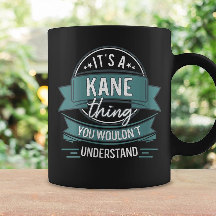 It's A Kane Thing You Wouldn't Understand First Name Coffee Mug Gifts ideas