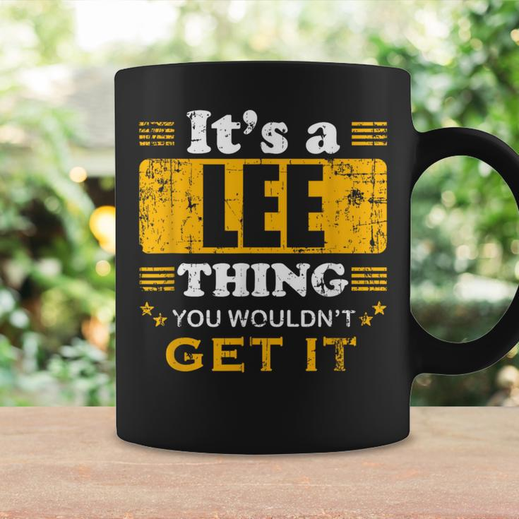 It's A Lee Thing You Wouldn't Get It Nice Family Name Coffee Mug Gifts ideas