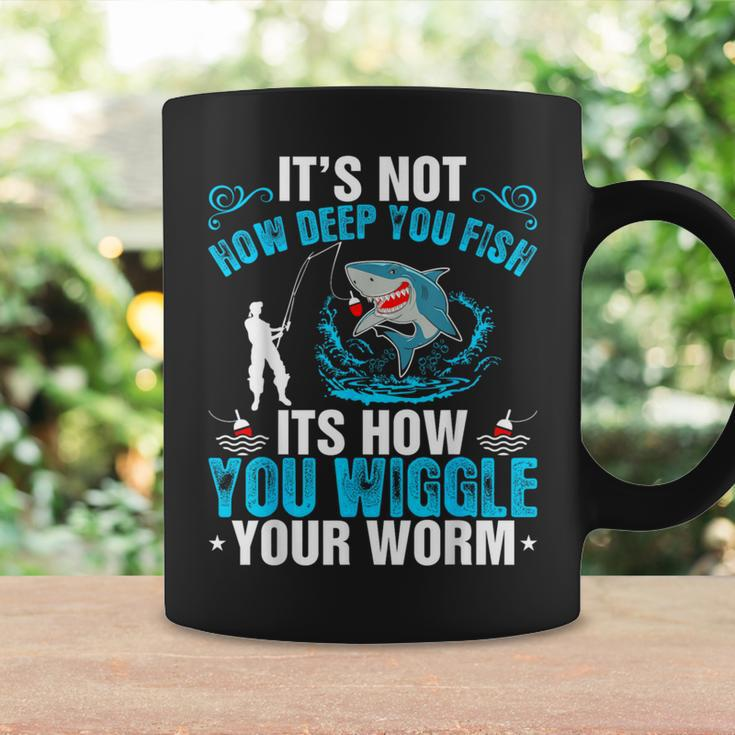 Its Not How Deep You Fish You Wiggle Coffee Mug Gifts ideas
