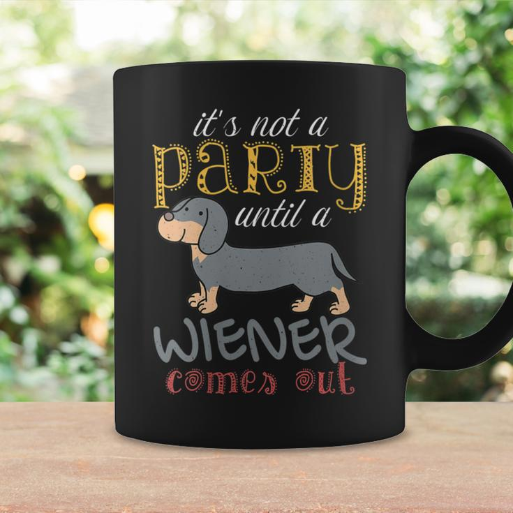It's Not A Party Until A Wiener Comes Out Dog Mom Dad Coffee Mug Gifts ideas