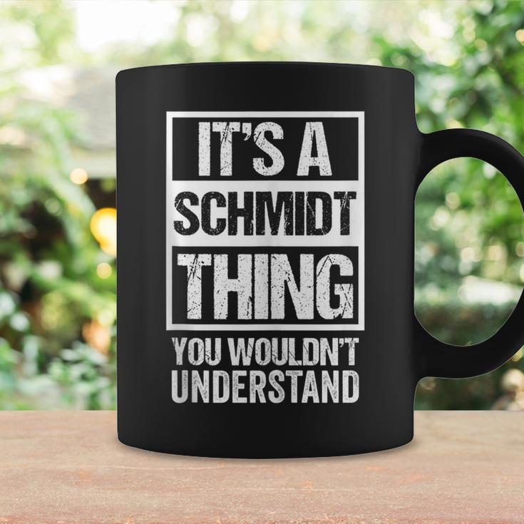It's A Schmidt Thing You Wouldn't Understand Family Name Coffee Mug Gifts ideas