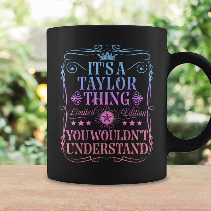 Its A Taylor Thing You Wouldn't Understand Taylor Name Coffee Mug Gifts ideas