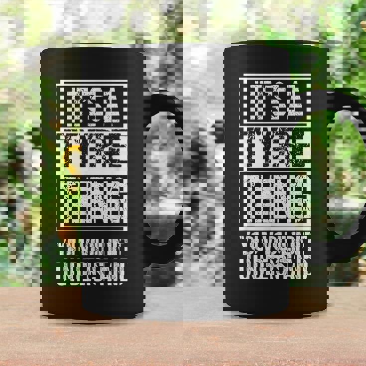 It's A Tyre Thing You Wouldn't Understand First Name Coffee Mug Gifts ideas