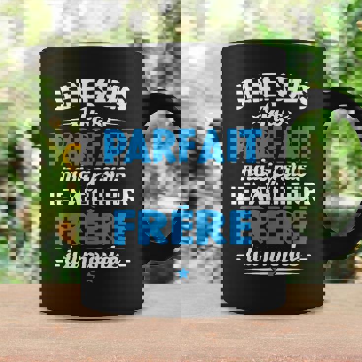 Je Ne Suis Pas Parfait Mais Je Suis Le Meilleur Frère Du Mon Tasse Idées cadeaux