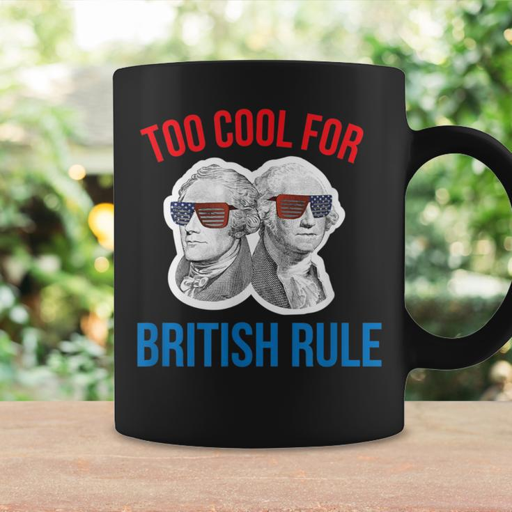 July 4Th Too Cool For British Rule Hamilton Washington Coffee Mug Gifts ideas