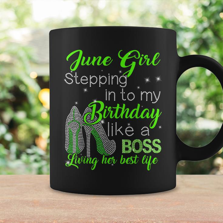 June Girl Stepping Into My Birthday Like A Boss Coffee Mug Gifts ideas