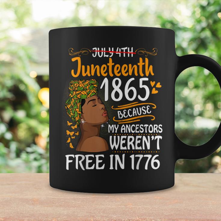Junenth Black Because My Ancestor Weren't Free 1776 Coffee Mug Gifts ideas