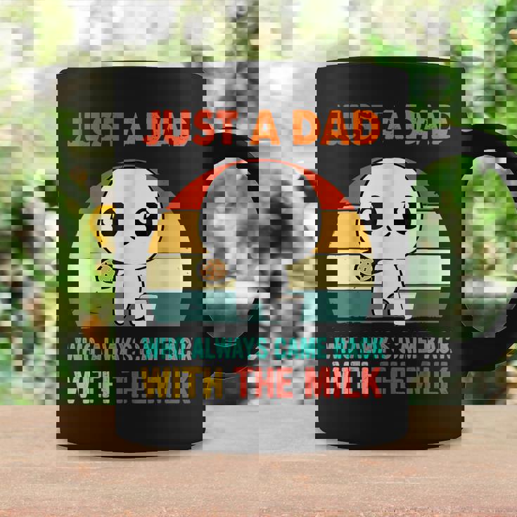 Just A Dad Who Always Came Back With The Milk Coffee Mug Gifts ideas