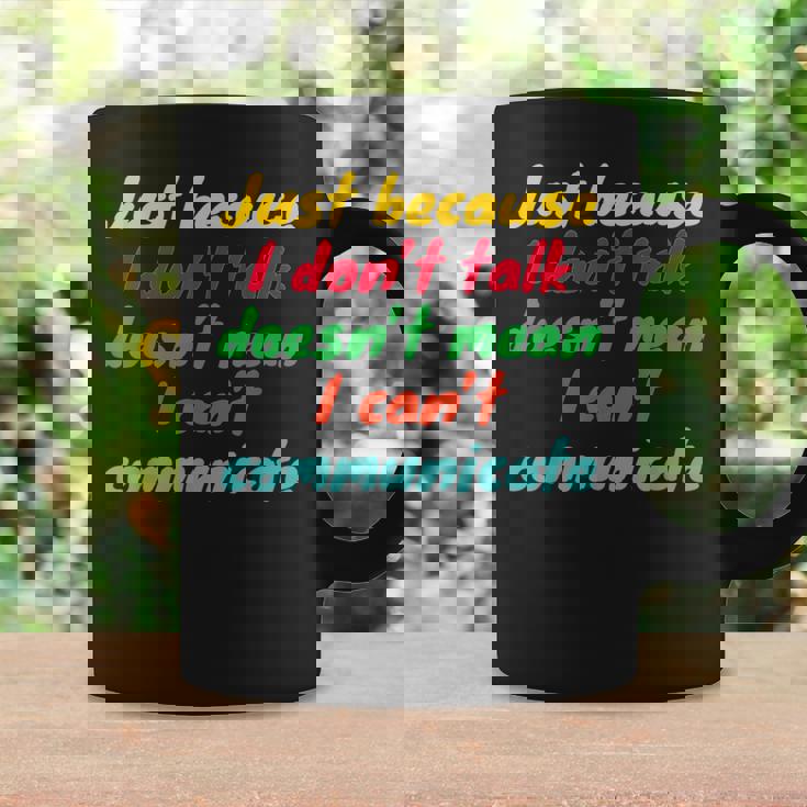 Just Because I Don't Talk Communication For Non-Verbal Coffee Mug Gifts ideas