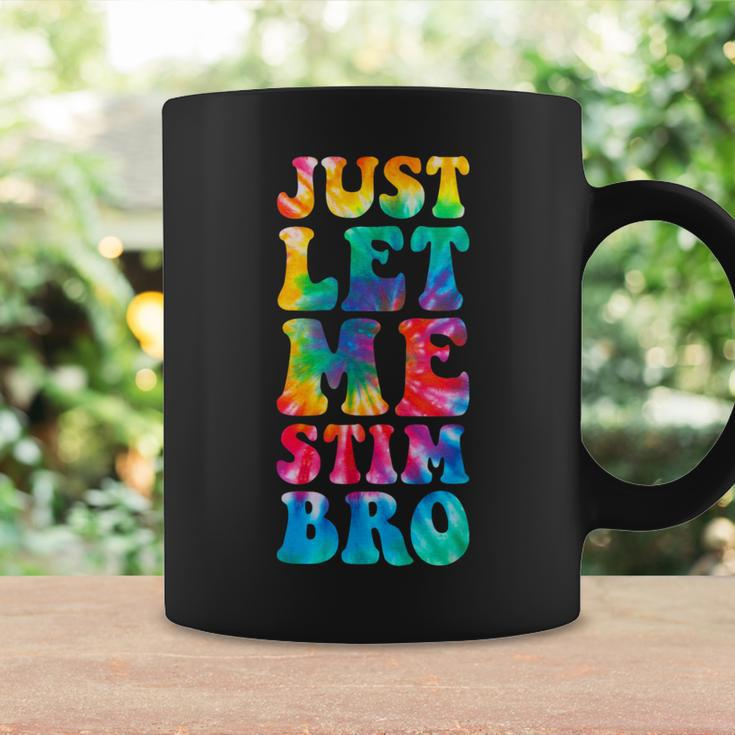 Just Let Me Stim Bro Autistic Autism Awareness Month Tie Dye Coffee Mug Gifts ideas