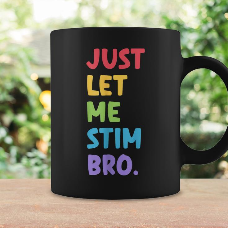 Just Let Me Stim Bro Cute Autistic Autism Awareness Month Coffee Mug Gifts ideas