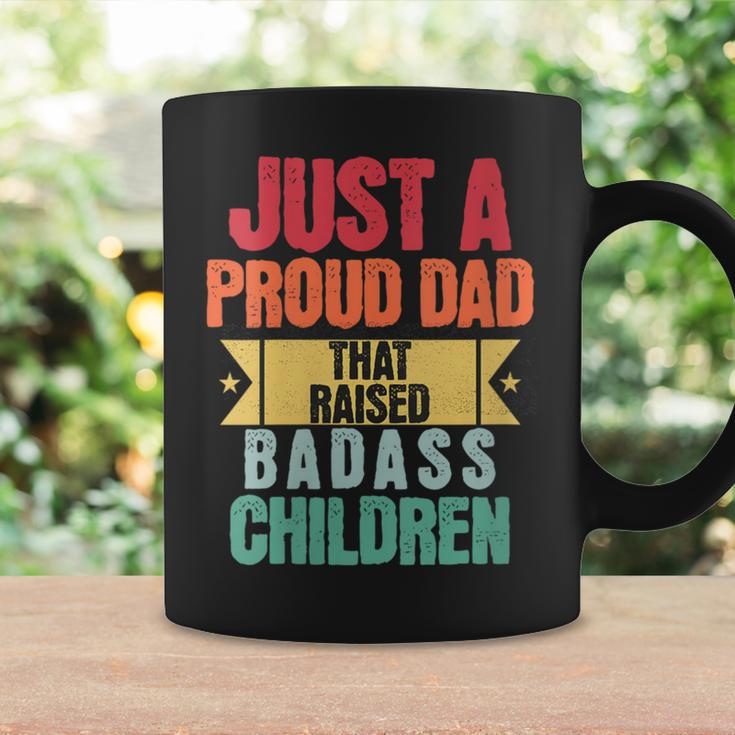 Just A Proud Dad That Raised A Badass Children Fathers Day Coffee Mug Gifts ideas