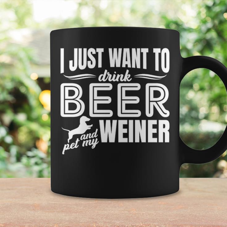 I Just Want To Drink Beer And Pet My Weiner Adult Humor Dog Coffee Mug Gifts ideas