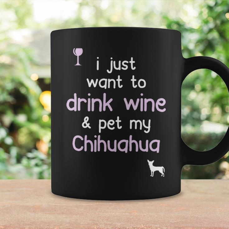 I Just Want To Drink Wine Pet My Chihuahua Coffee Mug Gifts ideas