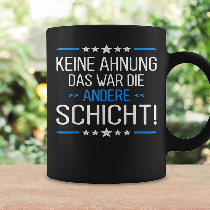 Keine Ahnung Das War Die Andere Schicht Job Shift Worker Tassen Geschenkideen