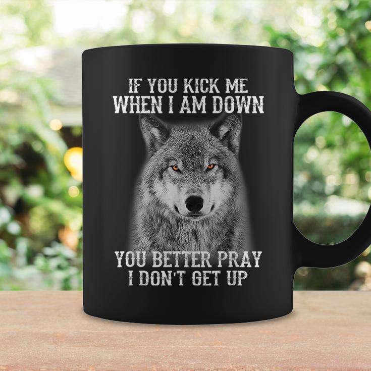 If You Kick Me When I'm Down You Better Pray I Don't Get Up Coffee Mug Gifts ideas