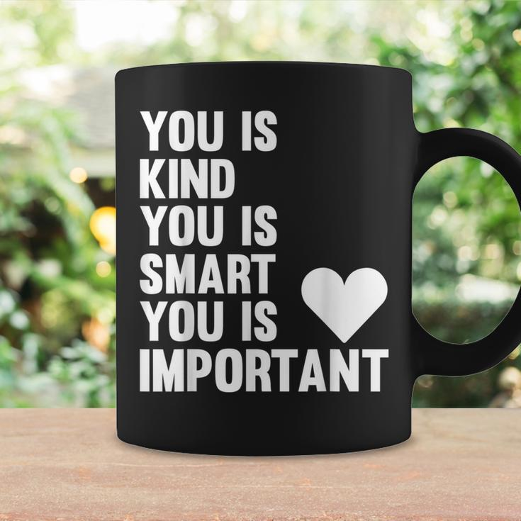 You Is Kind You Is Smart You Is Important Coffee Mug Gifts ideas