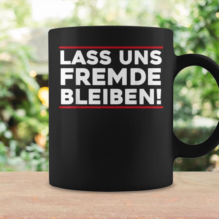 Lass Uns Fremde Bleibt Menschenhasser Let's Stay Tassen Geschenkideen