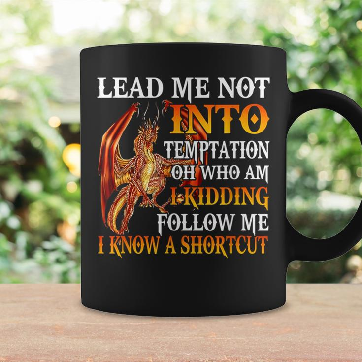 Lead Me Not Into Temptation Oh Who Am I Kidding Dragon Coffee Mug Gifts ideas