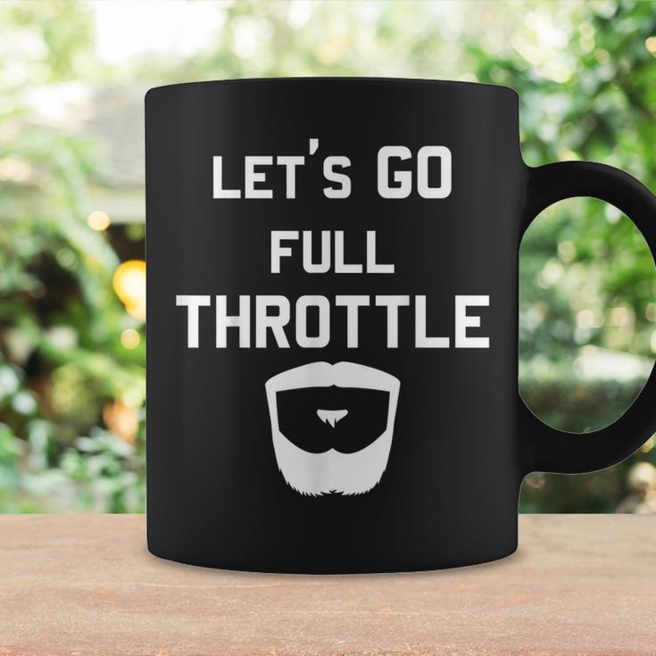 Let's Go Full Throttle With Beard Quote Coffee Mug Gifts ideas