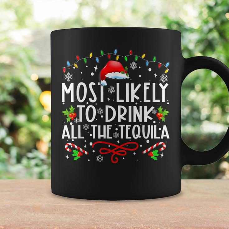 Most Likely To Drink All The Tequila Christmas Coffee Mug Gifts ideas