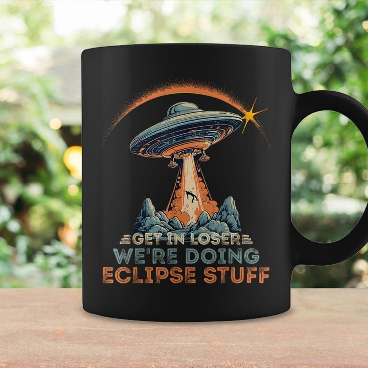 Get In Loser We're Doing Eclipse Stuff Solar Eclipse Coffee Mug Gifts ideas