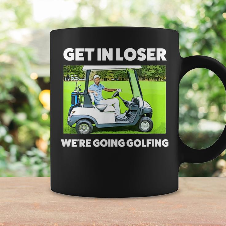 Get In Loser We're Going Golfing Hilarious Golfer Golf Coffee Mug Gifts ideas