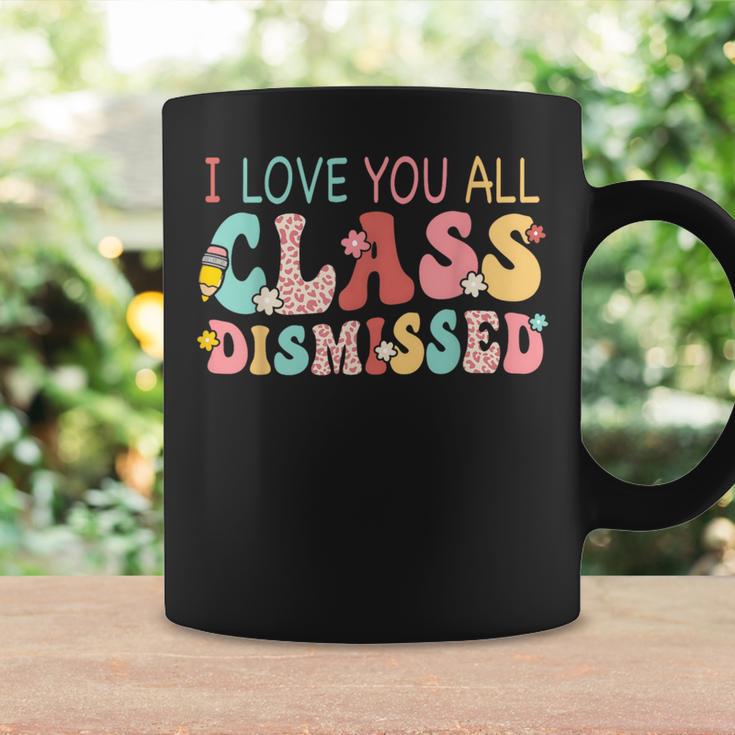 I Love You All Class Dismissed Last Days Of School Teacher Coffee Mug Gifts ideas