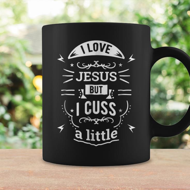 I Love Jesus But I Cuss A Little Quote Nice Coffee Mug Gifts ideas
