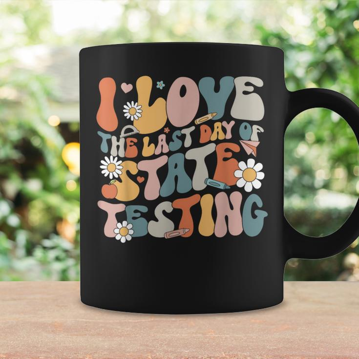 I Love The Last Day Of State Testing Staar Test Day Teachers Coffee Mug Gifts ideas