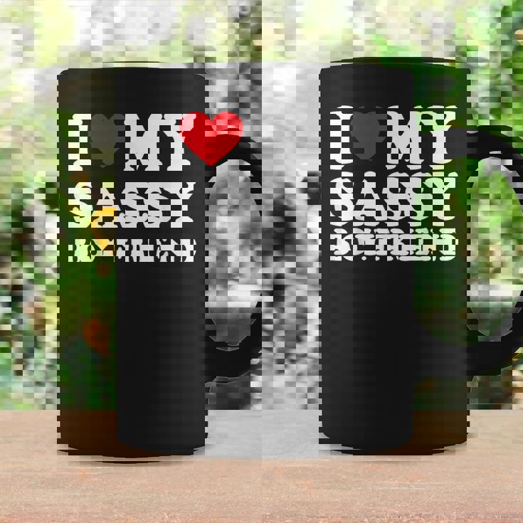 I Love My Sassy Boyfriend I Heart My Sassy Boyfriend Coffee Mug Gifts ideas