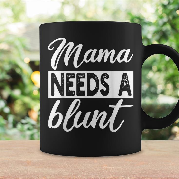 Mama Needs A Blunt Stoner Mom Weed Coffee Mug Gifts ideas
