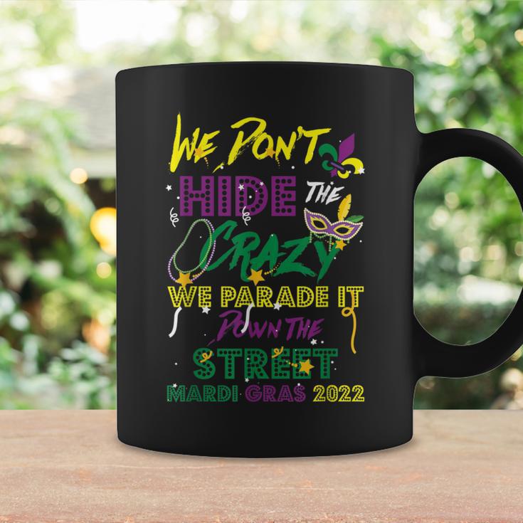 Mardi Gras We Don't Hide Crazy Parade Street Mardi Gras 2022 Coffee Mug Gifts ideas