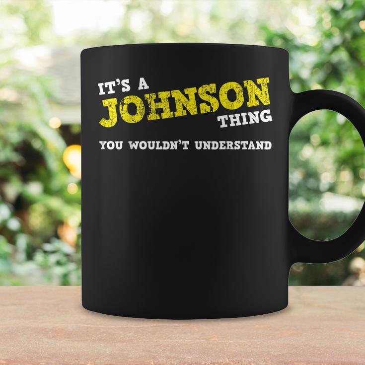 Matching Johnson Family Name Its A Johnson Thing Coffee Mug Gifts ideas