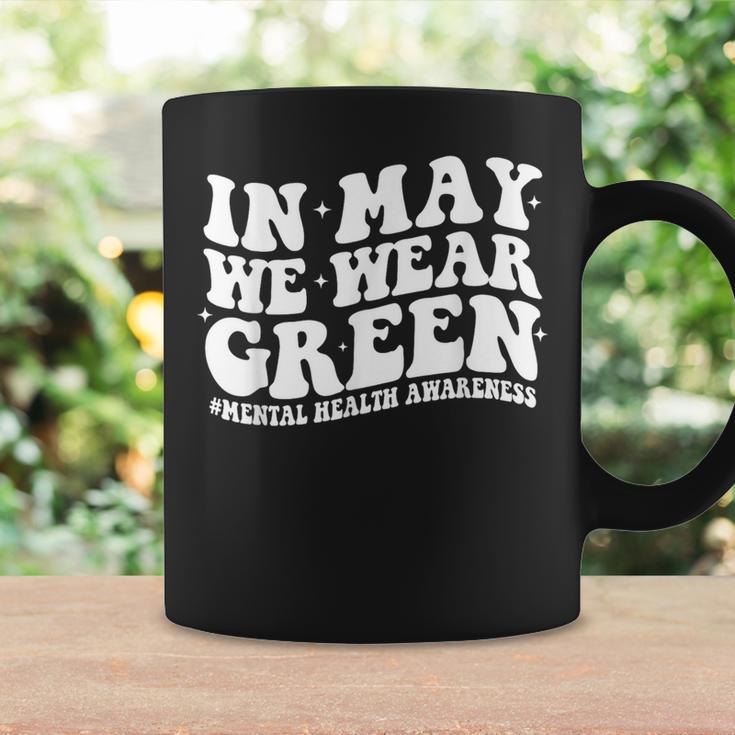 In May We Wear Green For Mental Health Awareness Month Women Coffee Mug ...