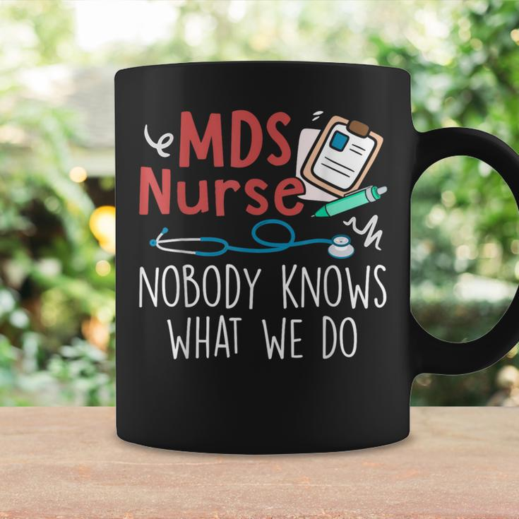 Mds Nurse Nobody Knows What We Do Coffee Mug Gifts ideas