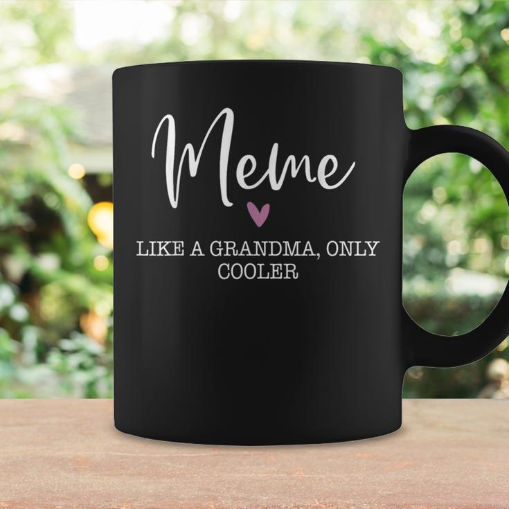 Meme Like A Grandma Only Cooler Heart Mother's Day Meme Coffee Mug Gifts ideas