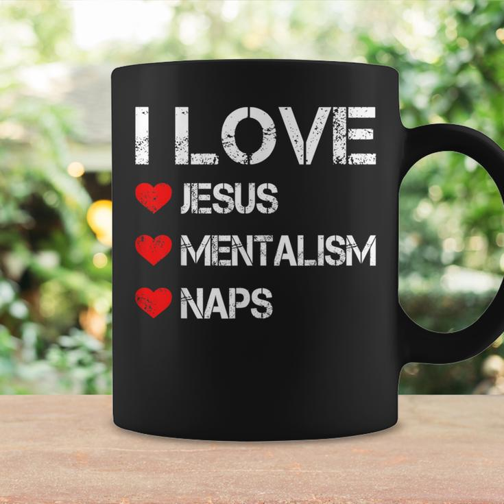 Mentalism Jesus Christ I Love Jesus Mentalism Naps Coffee Mug Gifts ideas