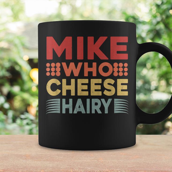 Mike Who Cheese Hairy Adult Meme Vintage Coffee Mug Gifts ideas