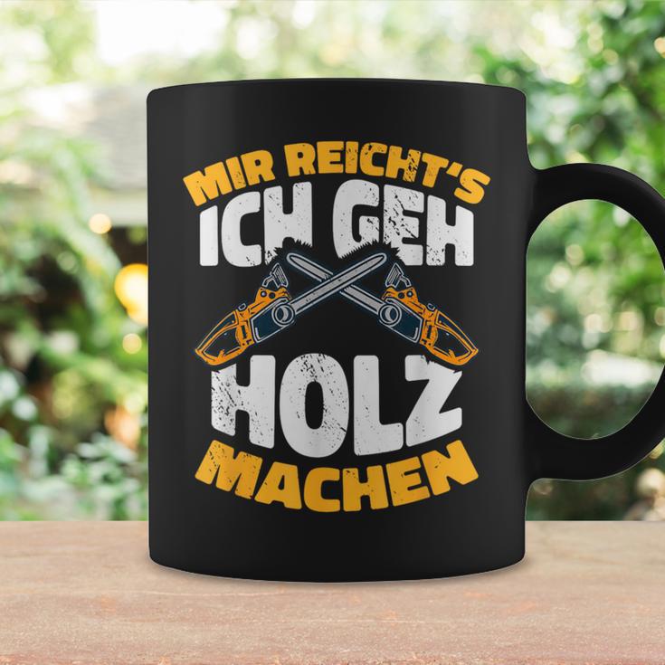 Mir Reichts Ich Geh Holz Machen Lumberjack Forest Worker Tassen Geschenkideen