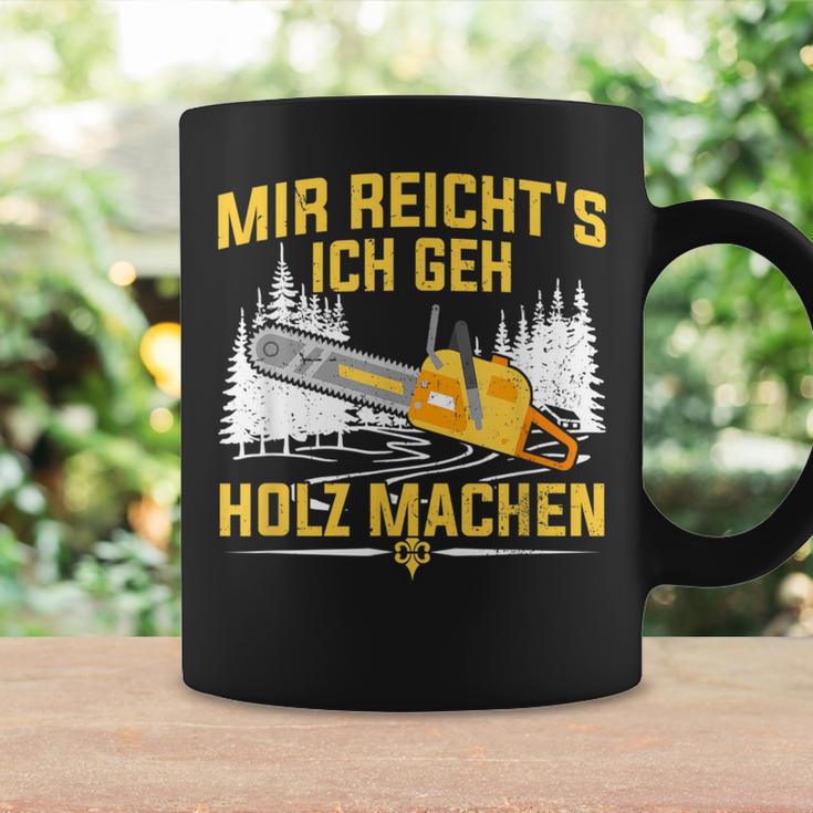 Mir Reicht's Ich Geh Holz Machen Säge Chainsaw Lumberjack Tassen Geschenkideen