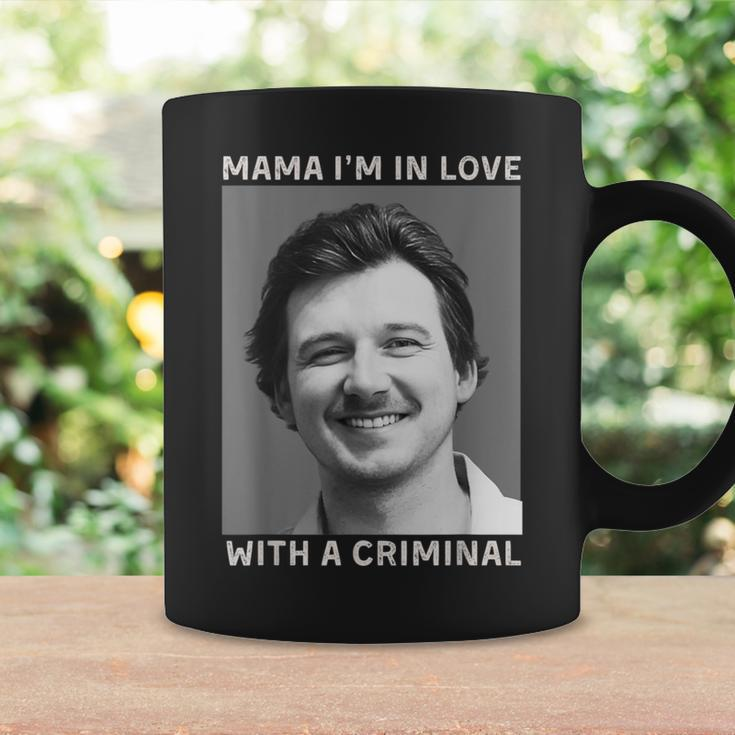Morgan Hot April 2024 Mama I'm In Love With A Criminal Coffee Mug Gifts ideas